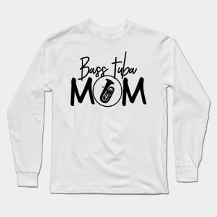 Marching Band - Funny Bass Tuba Mom Gift Long Sleeve T-Shirt